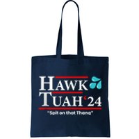 Hawk Tuah 24 Spit On That Thang Tote Bag