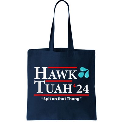 Hawk Tuah 24 Spit On That Thang Tote Bag