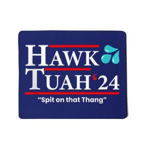 Hawk Tuah 24 Spit On That Thang Mousepad