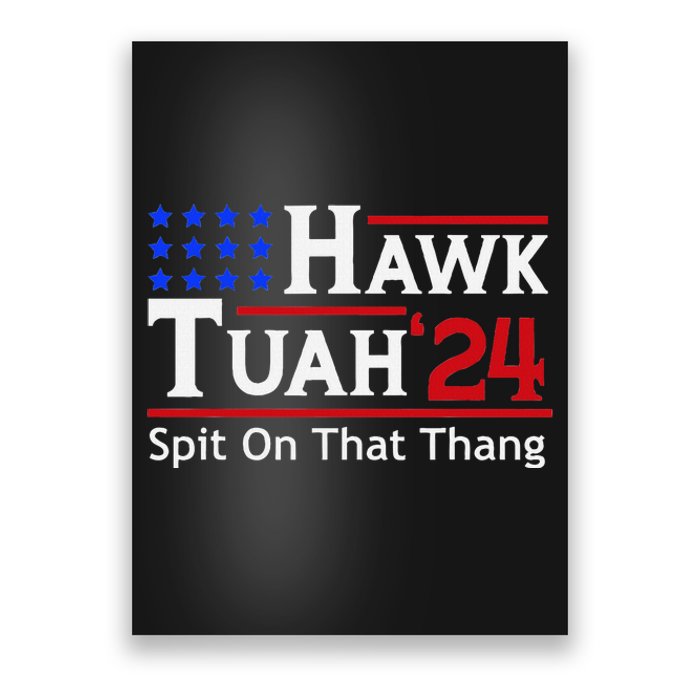 Hawk Tuah 24 Viral Humor For Election Season Poster