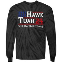 Hawk Tuah 24 Viral Humor For Election Season Tie-Dye Long Sleeve Shirt