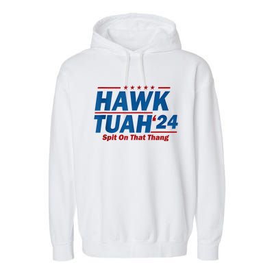 Hawk Tuah 24 Spit On That Thang Garment-Dyed Fleece Hoodie