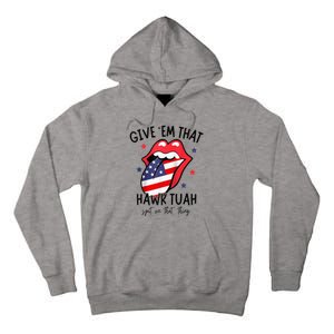 Hawk Tuah 24 Spit On That Thang Tees Hb Hawk Tuah Spit On That Thang Tall Hoodie