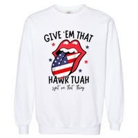 Hawk Tuah 24 Spit On That Thang Tees Hb Hawk Tuah Spit On That Thang Garment-Dyed Sweatshirt