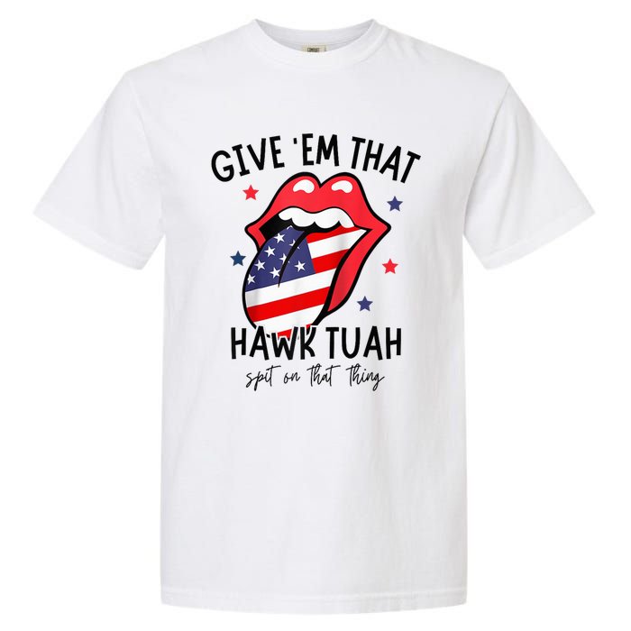 Hawk Tuah 24 Spit On That Thang Tees Hb Hawk Tuah Spit On That Thang Garment-Dyed Heavyweight T-Shirt