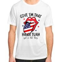 Hawk Tuah 24 Spit On That Thang Tees Hb Hawk Tuah Spit On That Thang Adult ChromaSoft Performance T-Shirt