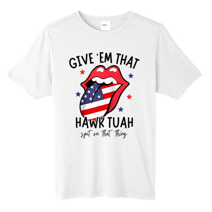 Hawk Tuah 24 Spit On That Thang Tees Hb Hawk Tuah Spit On That Thang Tall Fusion ChromaSoft Performance T-Shirt