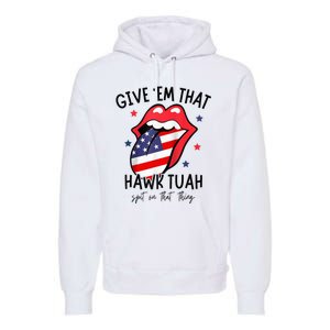 Hawk Tuah 24 Spit On That Thang Tees Hb Hawk Tuah Spit On That Thang Premium Hoodie