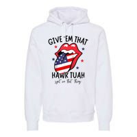 Hawk Tuah 24 Spit On That Thang Tees Hb Hawk Tuah Spit On That Thang Premium Hoodie