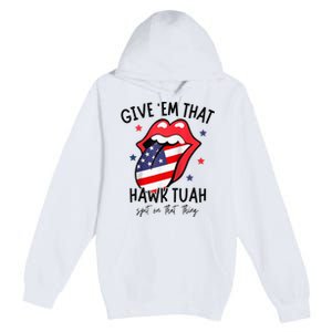 Hawk Tuah 24 Spit On That Thang Tees Hb Hawk Tuah Spit On That Thang Premium Pullover Hoodie