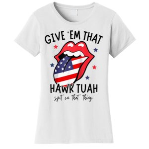 Hawk Tuah 24 Spit On That Thang Tees Hb Hawk Tuah Spit On That Thang Women's T-Shirt