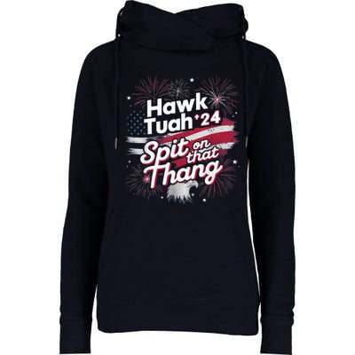 Hawk Tuah 24 Spit On That Thang Womens Funnel Neck Pullover Hood