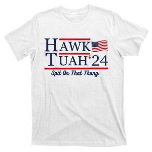 Hawk Tuah 24 Spit On That Thang T-Shirt