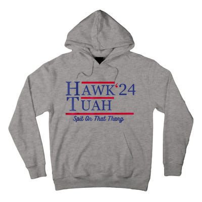 Hawk Tuah 24 Spit On That Thang Tall Hoodie