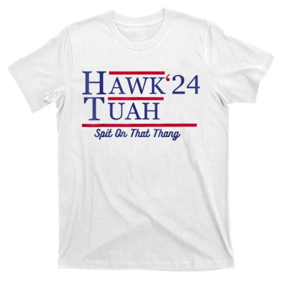 Hawk Tuah 24 Spit On That Thang T-Shirt