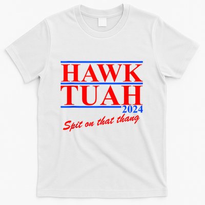 Hawk Tuah 24 Spit On That Thang T-Shirt