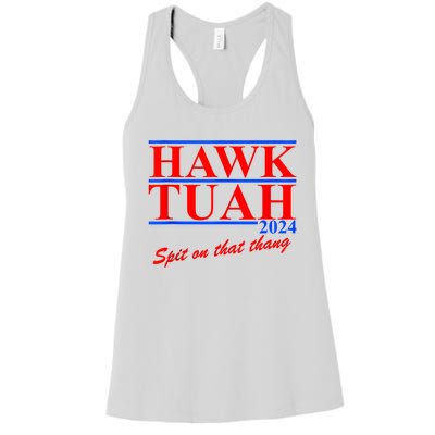 Hawk Tuah 24 Spit On That Thang Women's Racerback Tank