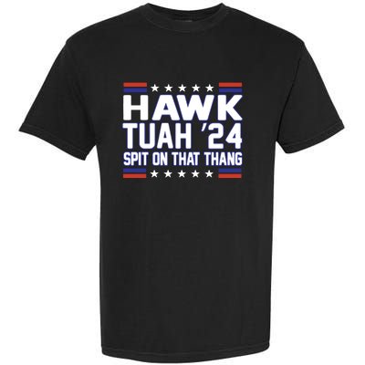 Hawk Tuah 2024 Spit On That Thang Hawk Tuah Girl Garment-Dyed Heavyweight T-Shirt