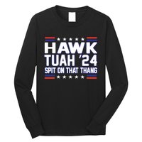 Hawk Tuah 2024 Spit On That Thang Hawk Tuah Girl Long Sleeve Shirt