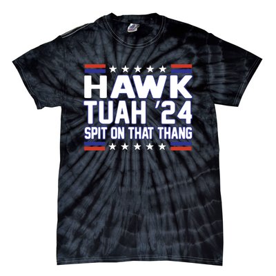 Hawk Tuah 2024 Spit On That Thang Hawk Tuah Girl Tie-Dye T-Shirt