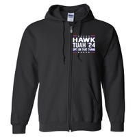 Hawk Tuah 2024 Spit On That Thang Hawk Tuah Girl Full Zip Hoodie