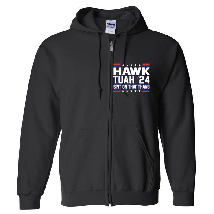 Hawk Tuah 2024 Spit On That Thang Hawk Tuah Girl Full Zip Hoodie