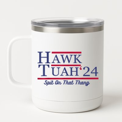 Hawk Tuah 24 Spit On That Thang Gift 12 oz Stainless Steel Tumbler Cup