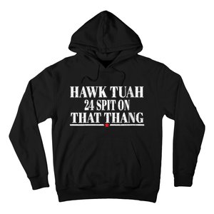 Hawk Tuah 24 Spit On That Thang Hoodie