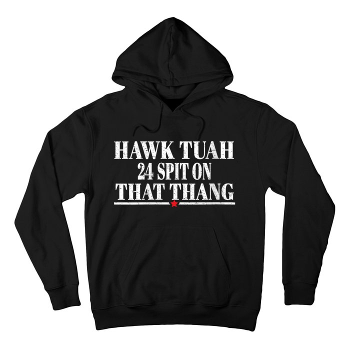 Hawk Tuah 24 Spit On That Thang Hoodie