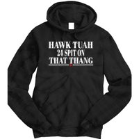 Hawk Tuah 24 Spit On That Thang Tie Dye Hoodie