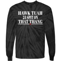 Hawk Tuah 24 Spit On That Thang Tie-Dye Long Sleeve Shirt