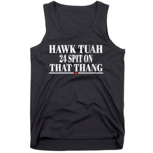 Hawk Tuah 24 Spit On That Thang Tank Top