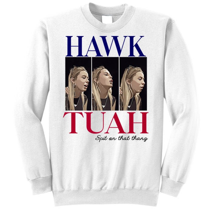 Hawk Tuah 24 Spit On That Thang Sweatshirt