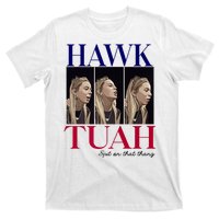 Hawk Tuah 24 Spit On That Thang T-Shirt