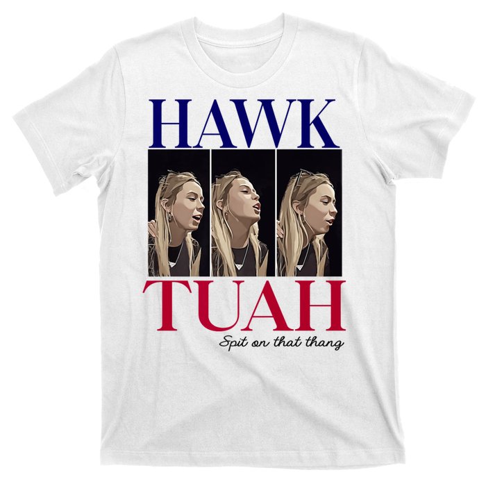 Hawk Tuah 24 Spit On That Thang T-Shirt