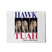 Hawk Tuah 24 Spit On That Thang Mousepad