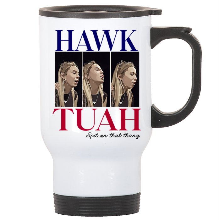 Hawk Tuah 24 Spit On That Thang Stainless Steel Travel Mug