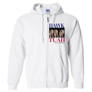 Hawk Tuah 24 Spit On That Thang Full Zip Hoodie