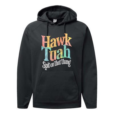 Hawk Tuah 24 Spit On That Thang Vibe 2024 Performance Fleece Hoodie