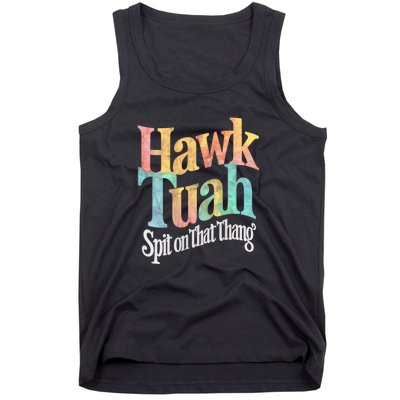 Hawk Tuah 24 Spit On That Thang Vibe 2024 Tank Top