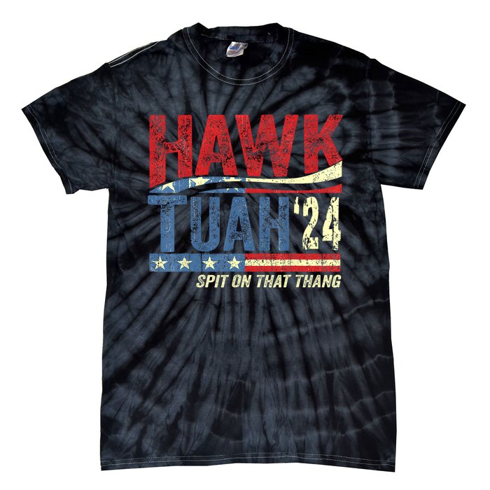 Hawk Tuah 24 Spit On That Thang Hawk Tuah 2024 Funny Viral Design Tie-Dye T-Shirt