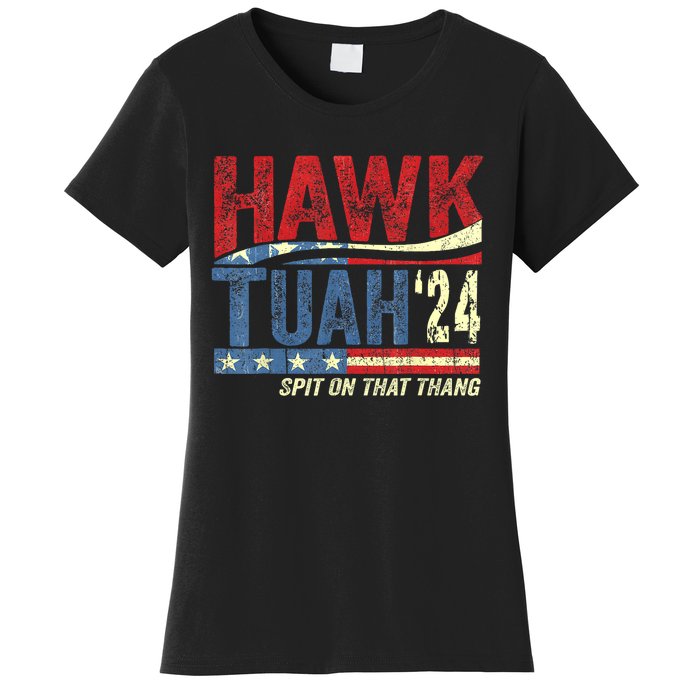 Hawk Tuah 24 Spit On That Thang Hawk Tuah 2024 Funny Viral Design Women's T-Shirt