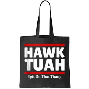 Hawk Tuah 24 Spit On That Thang Tote Bag