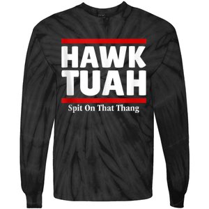 Hawk Tuah 24 Spit On That Thang Tie-Dye Long Sleeve Shirt