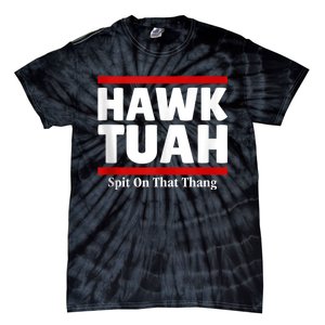 Hawk Tuah 24 Spit On That Thang Tie-Dye T-Shirt