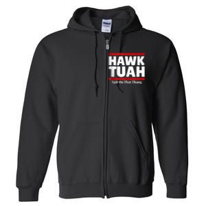 Hawk Tuah 24 Spit On That Thang Full Zip Hoodie