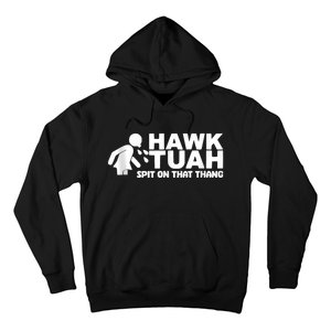 Hawk Tuah 24 Spit On That Thang Hoodie