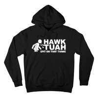 Hawk Tuah 24 Spit On That Thang Hoodie