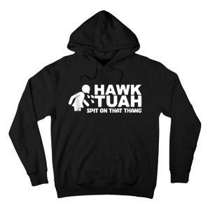 Hawk Tuah 24 Spit On That Thang Tall Hoodie