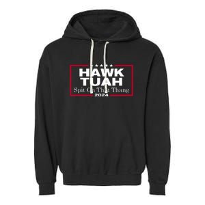 Hawk Tuah 24 Spit On That Thang Garment-Dyed Fleece Hoodie